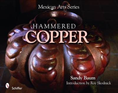 Mexican Arts Series: Hammered Copper by Sandy Baum image