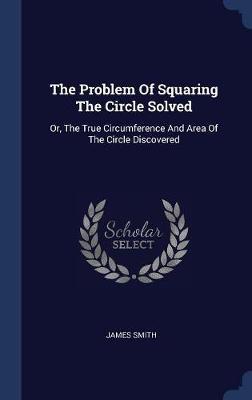 The Problem of Squaring the Circle Solved image