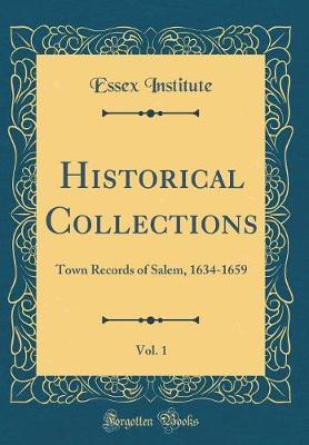Historical Collections, Vol. 1 by Essex Institute image