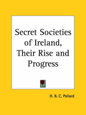 Secret Societies of Ireland, Their Rise and Progress (1922) image