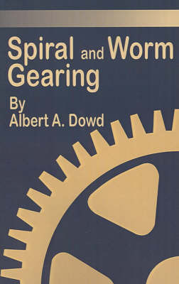 Spiral and Worm Gearing by Albert A. Dowd image