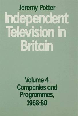 Independent Television in Britain by Jeremy Potter image