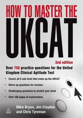 How to Master the UKCAT: Over 700 Practice Questions for the United Kingdom Clinical Aptitude Test by Mike Bryon image