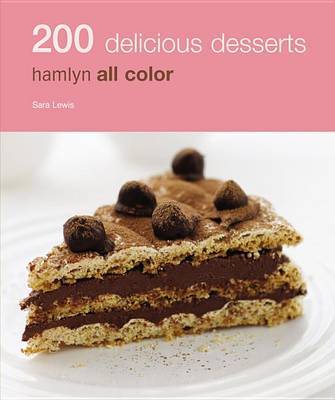 Hamlyn All Colour Cookery: 200 Delicious Desserts by Sara Lewis image