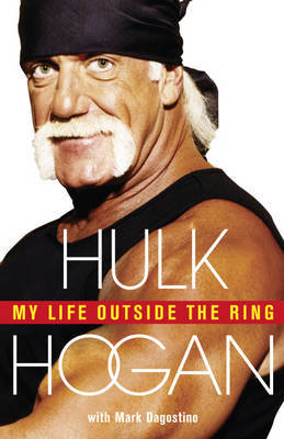 My Life Outside the Ring on Hardback by Hulk Hogan