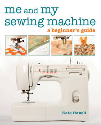 Me and My Sewing Machine by Kate Haxell