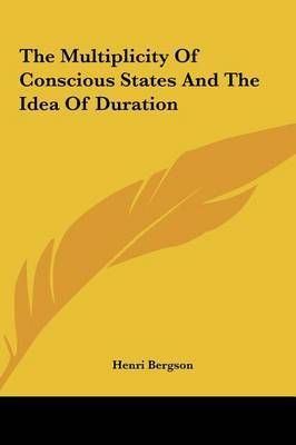 The Multiplicity of Conscious States and the Idea of Duration by Henri Louis Bergson image