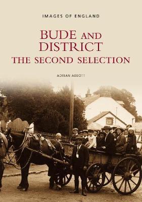 Bude and District - The Second Selection: Images of England by Adrian Abbott