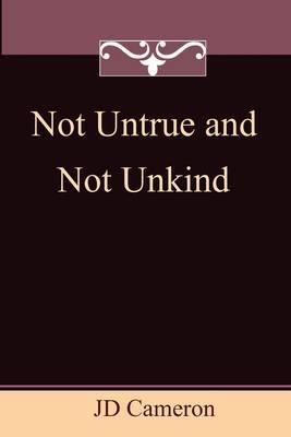 Not Untrue and Not Unkind on Paperback by JD Cameron