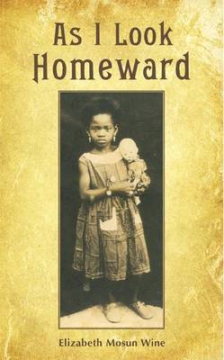 As I Look Homeward by Elizabeth Mosun Wine image