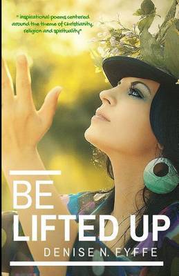 Be Lifted Up by Denise N. Fyffe image