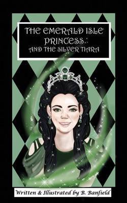 The Emerald Isle Princess and the Silver Tiara by Beverly Banfield image