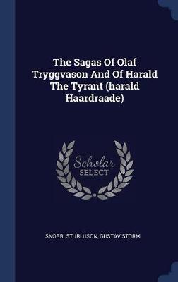 The Sagas of Olaf Tryggvason and of Harald the Tyrant (Harald Haardraade) by Snorri Sturluson image