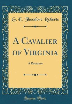A Cavalier of Virginia by G. E. Theodore Roberts image