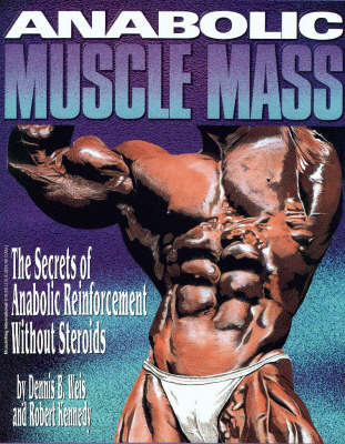 Anabolic Muscle Mass: The Secrets of Anabolic Reinforcement without Steriods on Paperback by Dennis B. Weiss