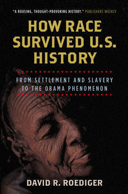 How Race Survived US History by David R Roediger image