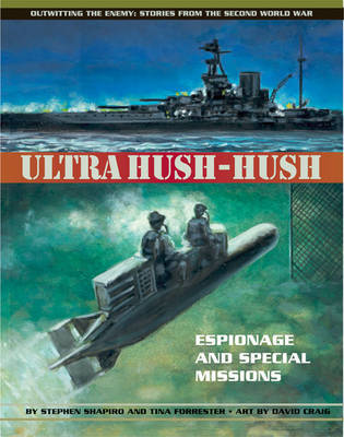Ultra Hush-hush: Espionage and Special Missions by Stephen Shapiro image