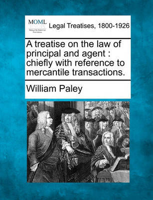 A Treatise on the Law of Principal and Agent by William Paley image