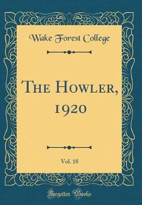 The Howler, 1920, Vol. 18 (Classic Reprint) by Wake Forest College image