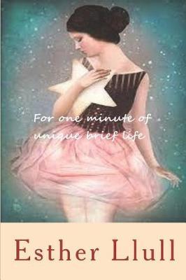 For one minute of unique brief life by Esther Llull image