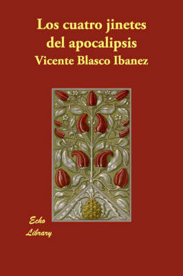 Los Cuatro Jinetes Del Apocalipsis by Vicente Blasco Ib'anez image