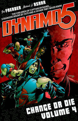 Dynamo 5 Volume 4: Change Or Die by Jay Faerber image