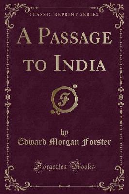 A Passage to India (Classic Reprint) by Edward Morgan Forster image
