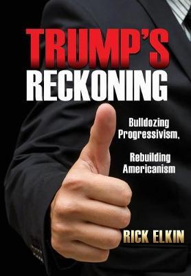 Trump's Reckoning by Rick Elkin image