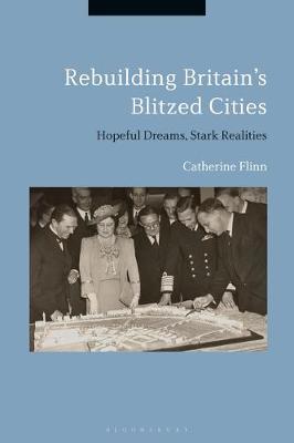 Rebuilding Britain's Blitzed Cities by Catherine Flinn image