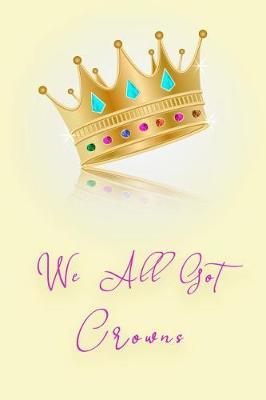 We All Got Crowns image