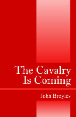 The Cavalry Is Coming by John Broyles image