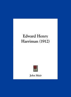 Edward Henry Harriman (1912) by John Muir image