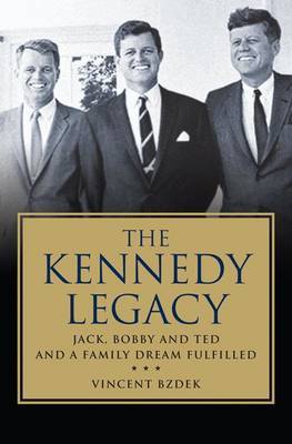 The Kennedy Legacy by Vincent Bzdek image