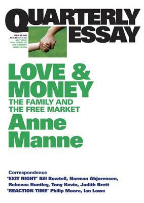 Love And Money: The Family And The Free Market: Quarterly Essay 29 by Anne Manne image