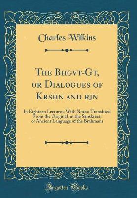 The Bhăgvăt-Gēētā, or Dialogues of Krĕĕshnă And Ărjŏŏn by Charles Wilkins image