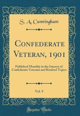 Confederate Veteran, 1901, Vol. 9 by S a Cunningham image