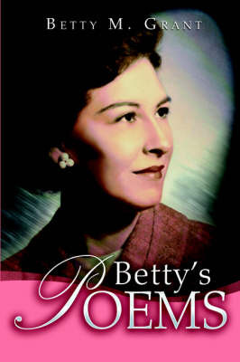 Betty's Poems on Paperback by Betty M. Grant