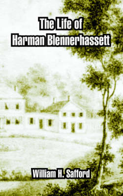 The Life of Harman Blennerhassett by William H. Safford image