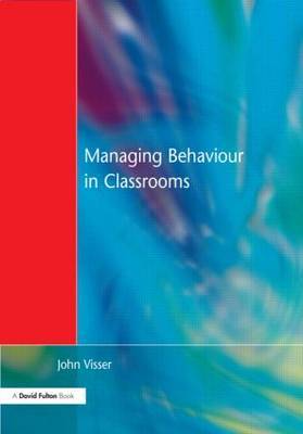 Managing Behaviour in Classrooms by John Visser image
