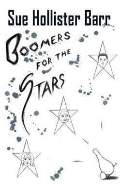 Boomers for the Stars by Sue Hollister Barr