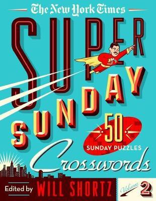 The New York Times Super Sunday Crosswords Volume 2 by "New York Times" image