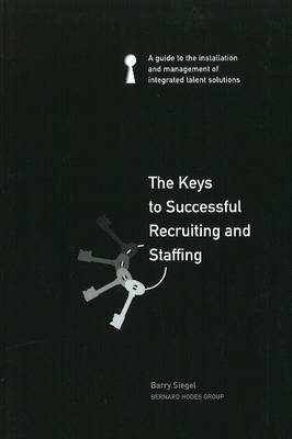 The Keys to Successful Recruiting and Staffing by Barry Siegel image