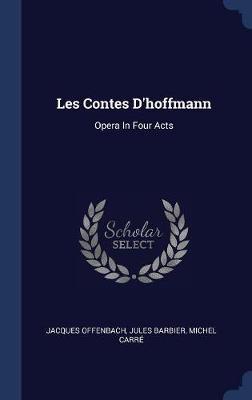 Les Contes D'Hoffmann on Hardback by Jacques Offenbach