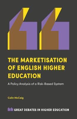 The Marketisation of English Higher Education by Colin McCaig image