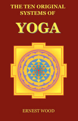 The Ten Original Systems of Yoga by Ernest Wood image