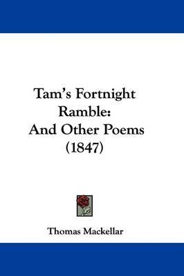 Tam's Fortnight Ramble: And Other Poems (1847) by Thomas MacKellar image