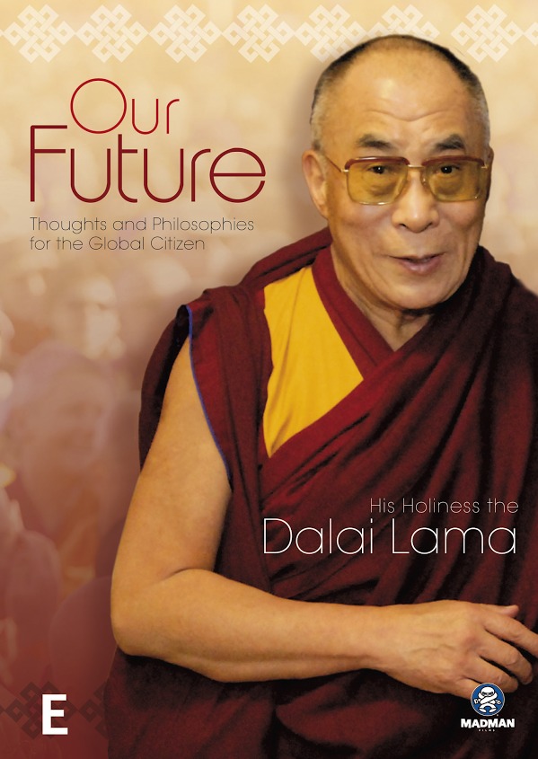 Our Future - His Holiness The Dalai Lama: Thoughts and Philosophies for the Global Citizen on DVD image
