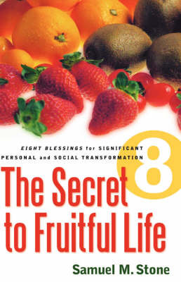 The Secret to Fruitful Life on Paperback by Samuel M. Stone