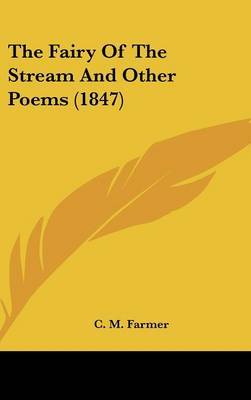 The Fairy Of The Stream And Other Poems (1847) by C M Farmer image