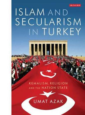 Islam and Secularism in Turkey by Umut Azak image